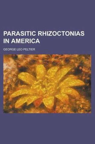 Cover of Parasitic Rhizoctonias in America