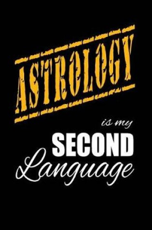 Cover of Astrology Is My 2nd Language