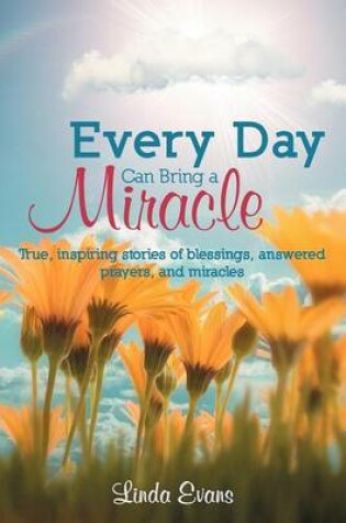 Cover of Every Day Can Bring a Miracle
