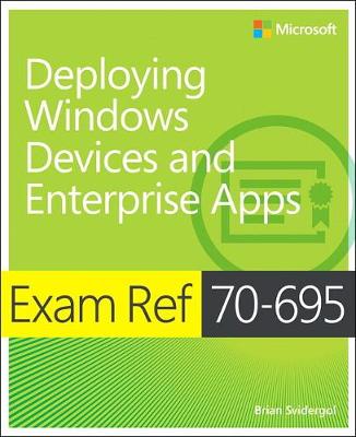 Book cover for Exam Ref 70-695 Deploying Windows Devices and Enterprise Apps (MCSE)