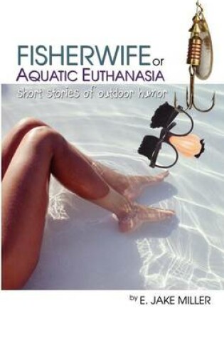 Cover of The Fisherwife, or Aquatic Euthanasia