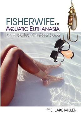 Book cover for The Fisherwife, or Aquatic Euthanasia