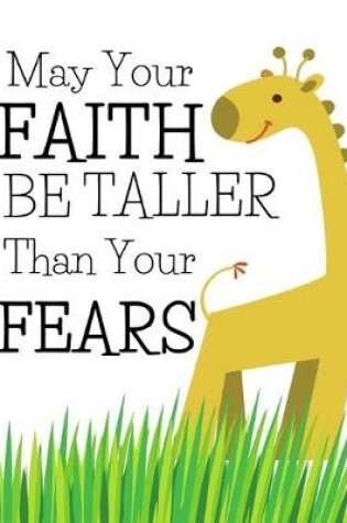 Cover of Let Your Faith Be Taller Than Your Fears