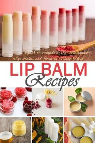 Cover of Lip Balm Recipes