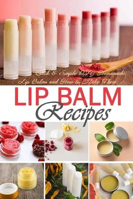 Book cover for Lip Balm Recipes