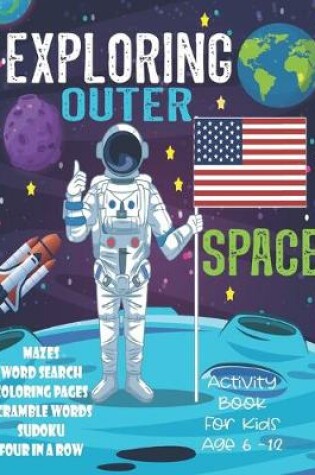 Cover of Exploring Outer Space Activity Book For Kids Age 6-12