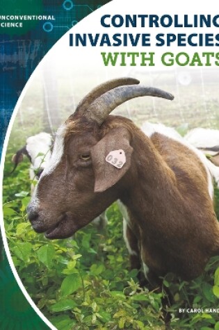 Cover of Unconventional Science: Controlling Invasive Species with Goats