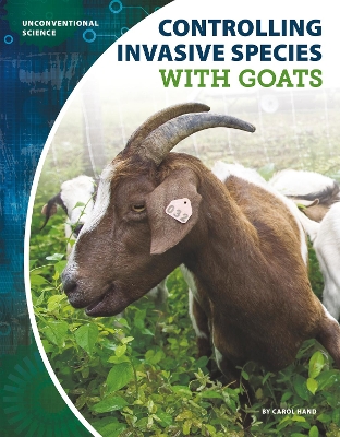 Book cover for Unconventional Science: Controlling Invasive Species with Goats