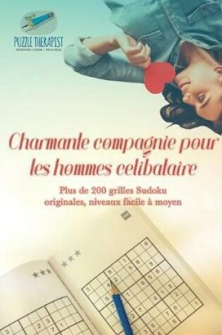 Cover of Charmante compagnie pour les hommes celibataire Plus de 200 grilles Sudoku originales, niveaux facile a moyen