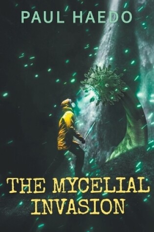Cover of The Mycelial Invasion