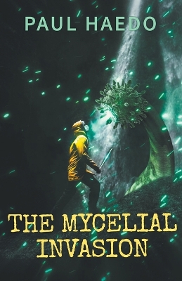 Cover of The Mycelial Invasion