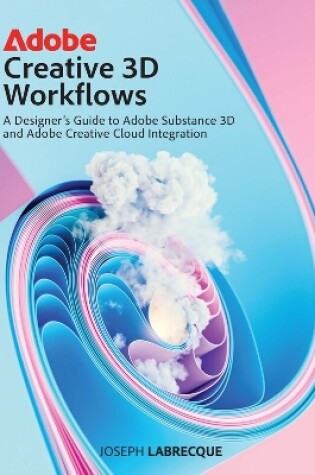 Cover of Adobe Creative 3D Workflows