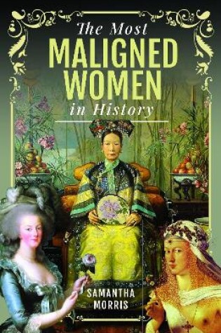 Cover of The Most Maligned Women in History