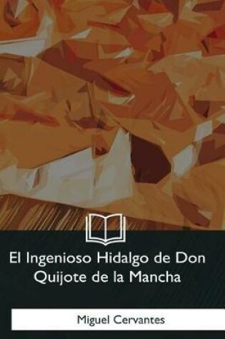 Cover of El Ingenioso Hidalgo de Don Quijote de la Mancha