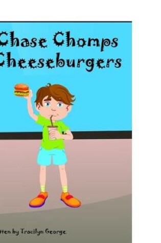 Cover of Chase Chomps Cheeseburgers