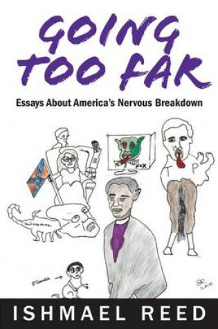 Cover of Going Too Far: Essays about America's Nervous Breakdown