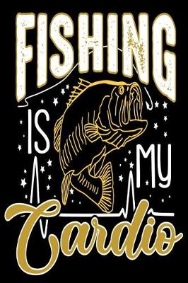 Book cover for Fishing is my Cardio