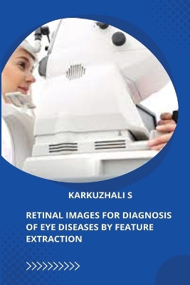 Cover of Retinal Images for Diagnosis of Eye Diseases by Feature Extraction