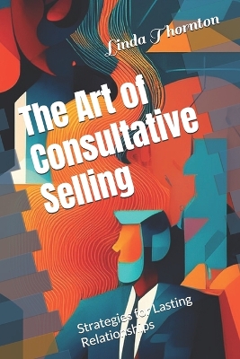 Book cover for The Art of Consultative Selling