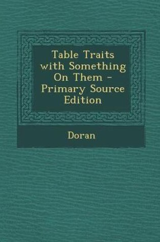 Cover of Table Traits with Something on Them - Primary Source Edition