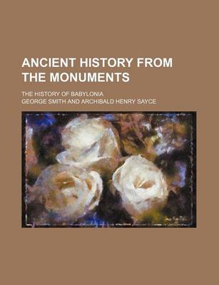 Book cover for Ancient History from the Monuments; The History of Babylonia