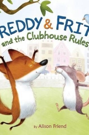 Cover of Freddy and Frito and the Clubhouse Rules