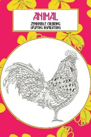 Cover of Zendoodle Coloring Uplifting Inspirations - Animal