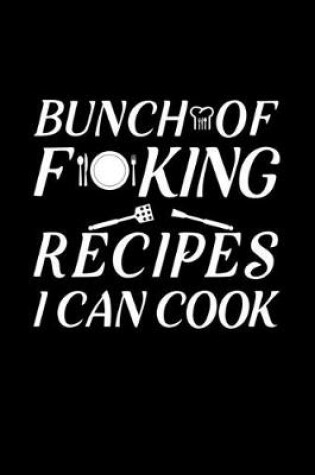 Cover of Bunch of Forking Recipes I Can Cook