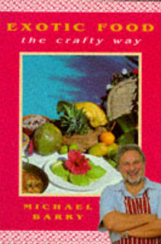 Cover of Exotic Food the Crafty Way