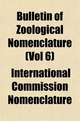 Book cover for Bulletin of Zoological Nomenclature (Vol 6)