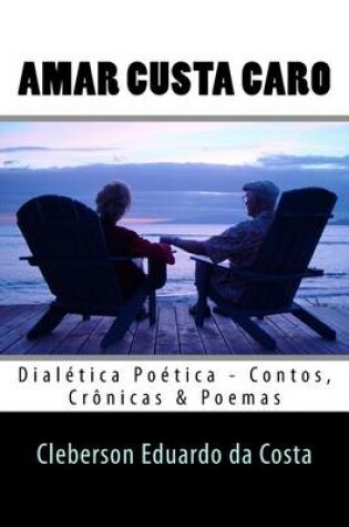 Cover of Amar Custa Caro