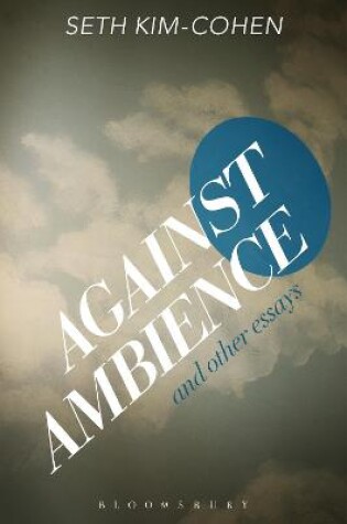 Cover of Against Ambience and Other Essays