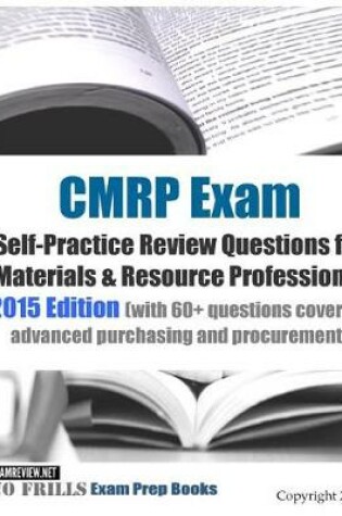 Cover of CMRP Exam Self-Practice Review Questions for Materials & Resource Professional