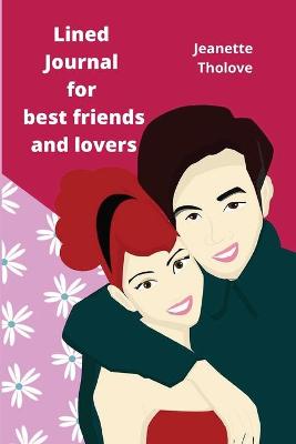 Book cover for Lined Journal for best friends and lovers