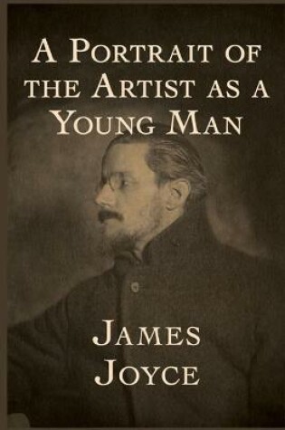 Cover of A PORTRAIT OF THE ARTIST AS A YOUNG MAN Annotated Edition