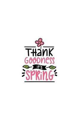 Book cover for Thank Goodness It's Spring