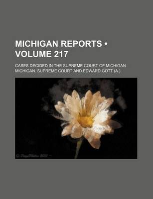 Book cover for Michigan Reports (Volume 217); Cases Decided in the Supreme Court of Michigan