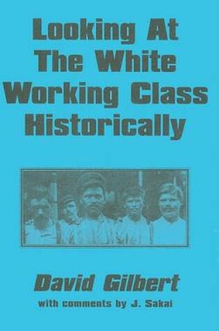 Cover of Looking at the White Working Class Historically