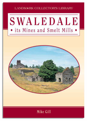 Book cover for Swaledale, Its Mines and Smeltmills