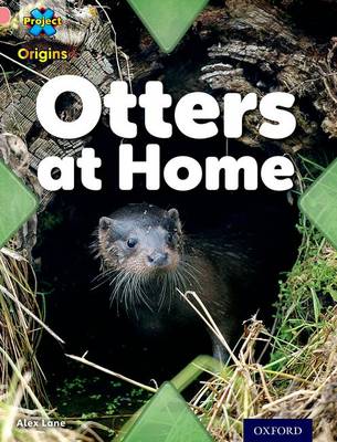 Book cover for Project X Origins: Pink Book Band, Oxford Level 1+: My Home: Otters at Home