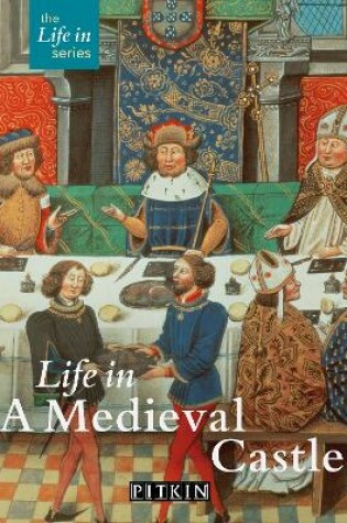 Cover of Life in a Medieval Castle