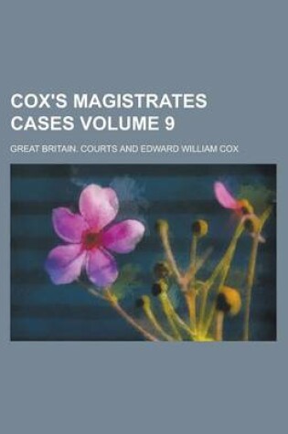 Cover of Cox's Magistrates Cases Volume 9