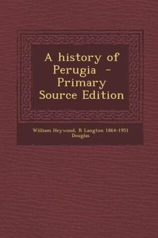 Cover of A History of Perugia - Primary Source Edition