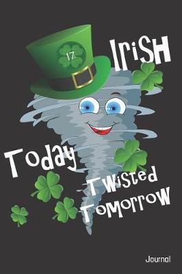 Book cover for Irish Today Twisted Tomorrow Journal