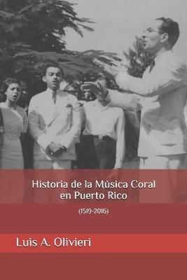 Book cover for Historia de la Musica Coral en Puerto Rico