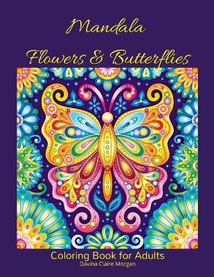 Book cover for Mandala Flowers and Butterflies Coloring Book for Adults