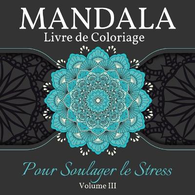 Book cover for Mandala Livre de Coloriage pour Soulager le Stress