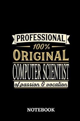 Book cover for Professional Original Computer Scientist Notebook of Passion and Vocation