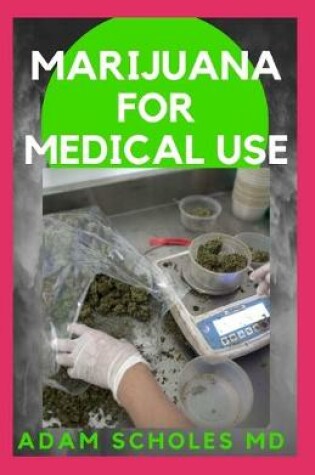 Cover of Marijuana for Medical Use