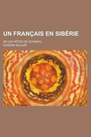 Cover of Un Francais En Siberie; de Les Hotes de Schamyl